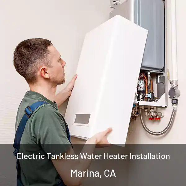  Electric Tankless Water Heater Installation Marina, CA