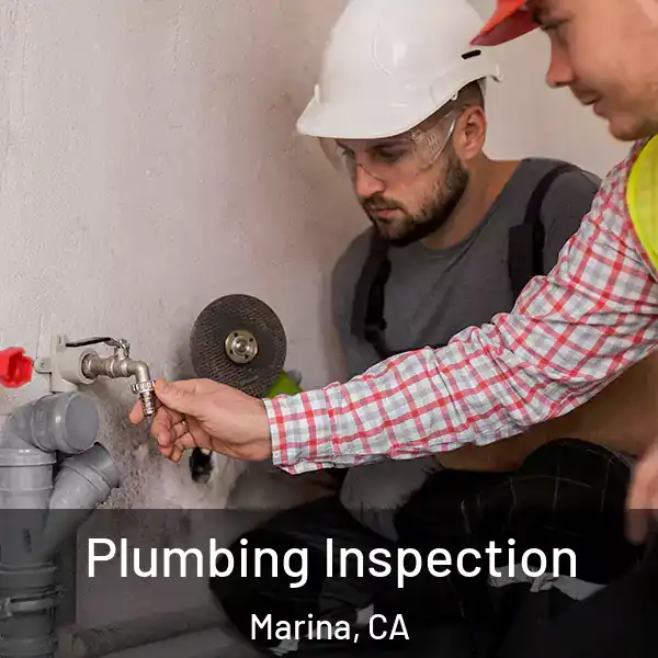  Plumbing Inspection Marina, CA