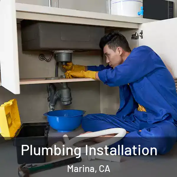  Plumbing Installation Marina, CA