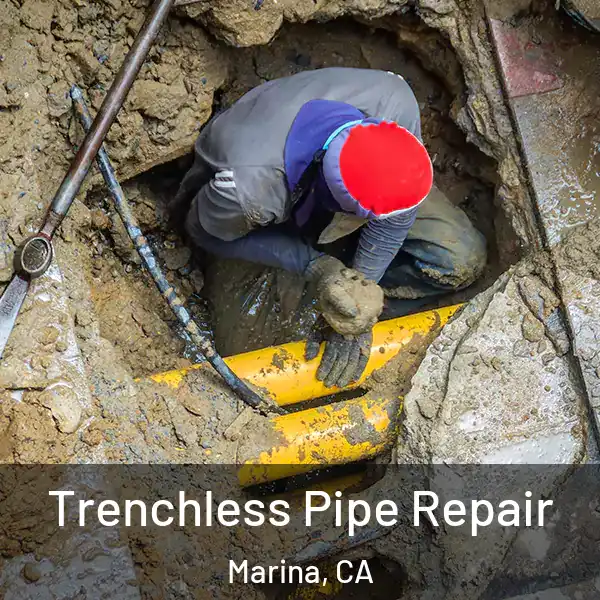  Trenchless Pipe Repair Marina, CA