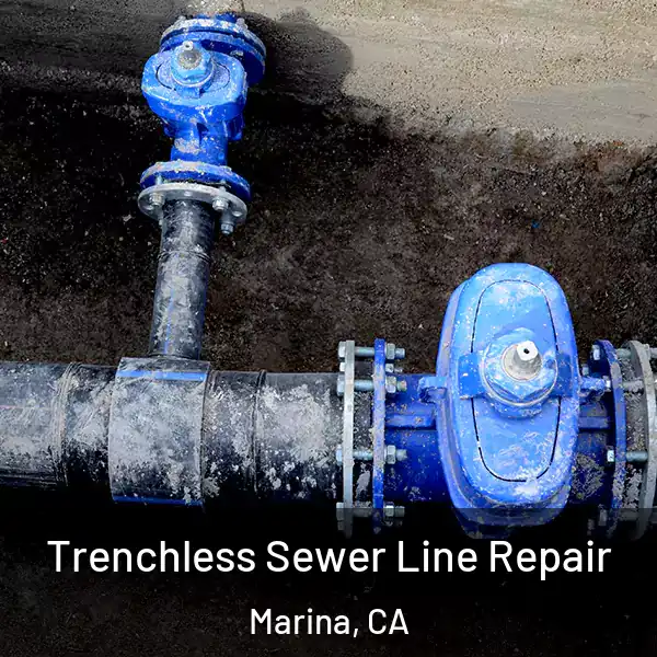  Trenchless Sewer Line Repair Marina, CA